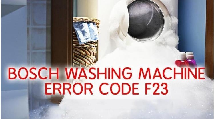 ارور F23 در ماشین لباسشویی بوش و نحوه برطرف این کد خطا